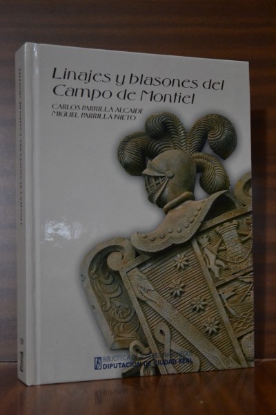 LINAJES Y BLASONES DEL CAMPO DE MONTIEL. Estudio herldico de los escudos y genealoga de sus titulares
